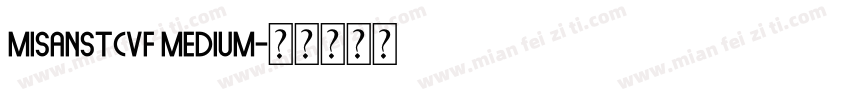 MisansTCVF Medium字体转换
